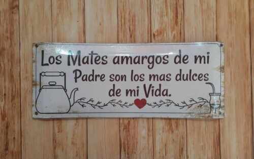 LOS MATES AMARGOS DE MI PADRE...