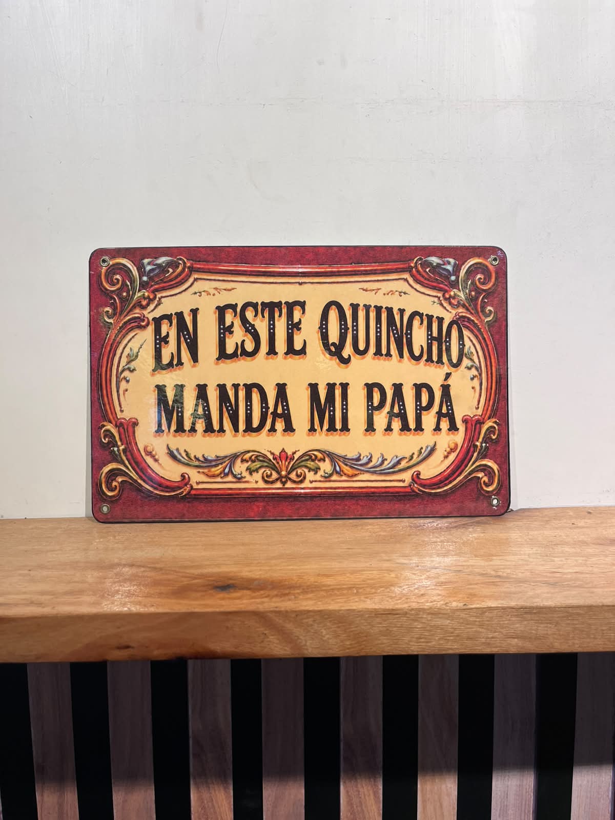 EN ESTE QUINCHO MANDA MI PAPÁ